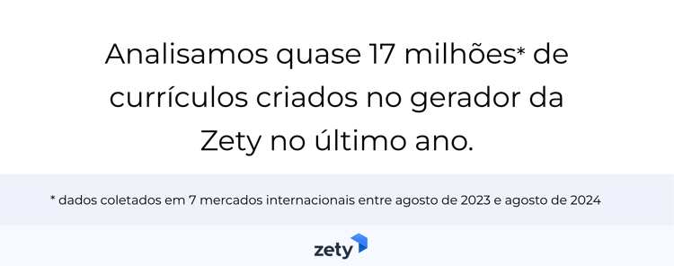 Analisamos quase 17 milhões de currículos criados no gerador de CVs da Zety.