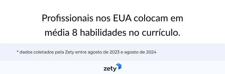 profissionais nos EUA colocam em média 8 habilidades no currículo